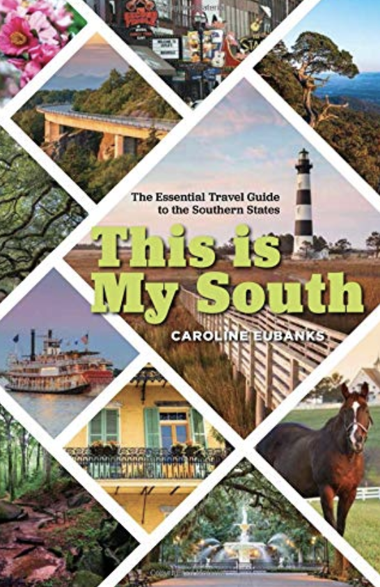 This Is My South: The Essential Travel Guide to the Southern States Paperback - July 15, 2018