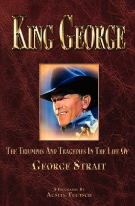 King George the Triumphs and Tragedies in the Life of George Strait Paperback - December 15, 2010