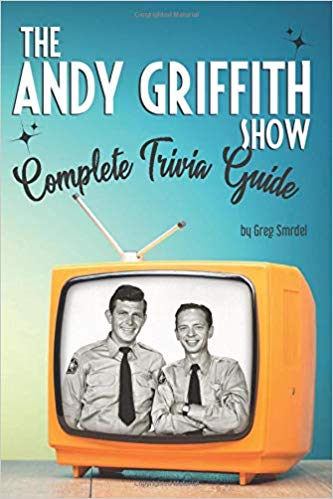 The Andy Griffith Show Complete Trivia Guide: Trivia, Quotes & Little Know Facts