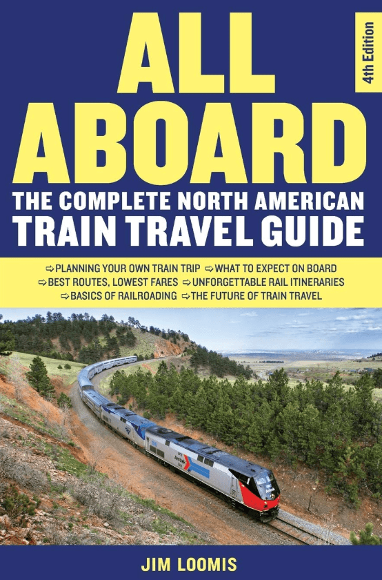 All Aboard: The Complete North American Train Travel Guide Paperback - January 1, 2015