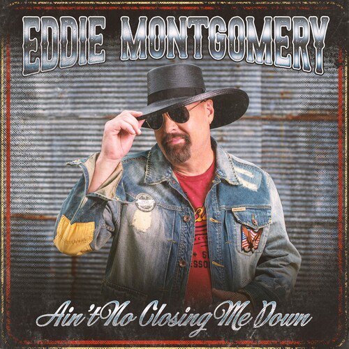 Eddie Montgomery Ain't No Closing Me Down