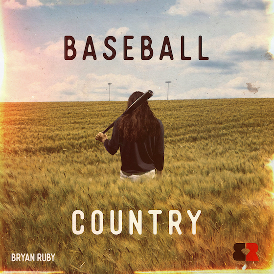 Single artwork for Bryan Ruby's "Baseball Country"