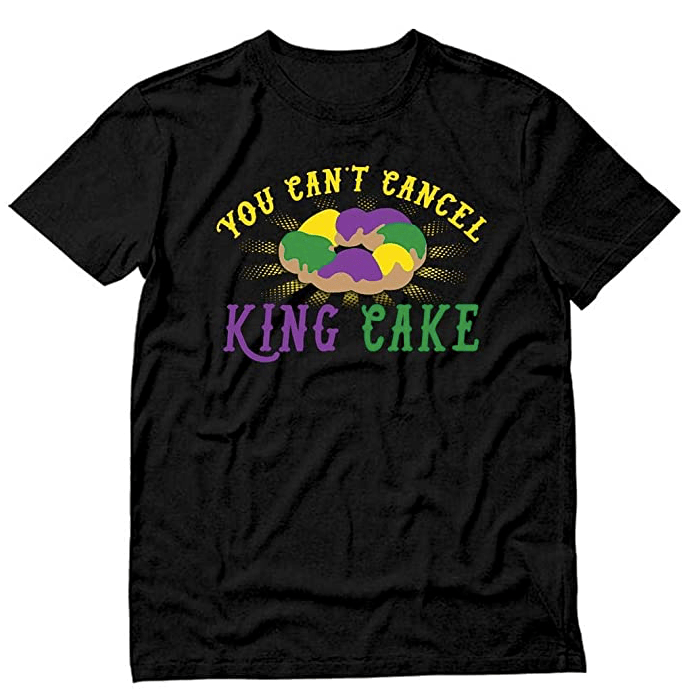 You Can't Cancel King Cake Funny Mardi Gras Cotton Short Sleeve T-Shirt Black