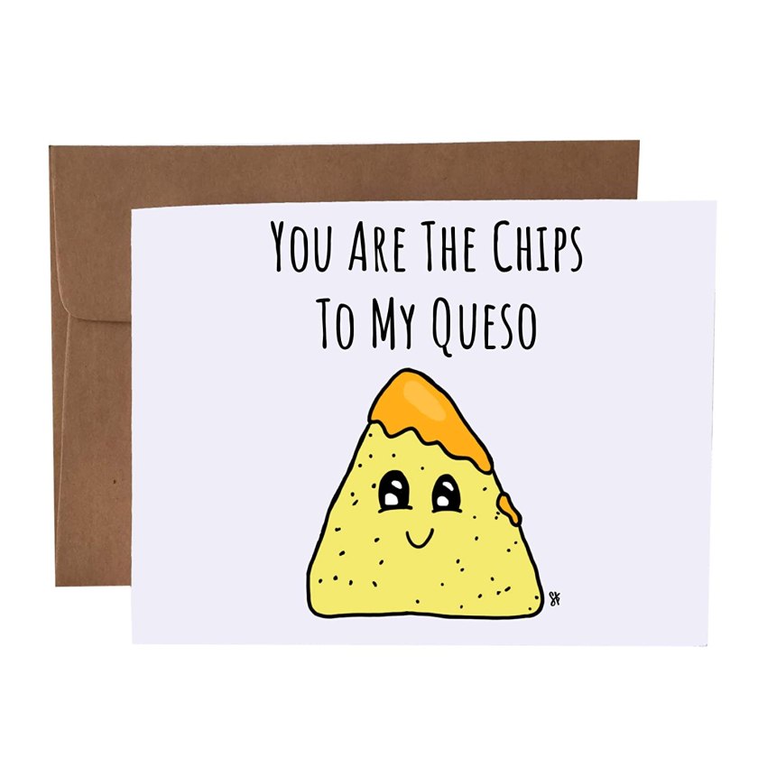 You Are The Chips To My Queso Nacho Pun Greeting Card