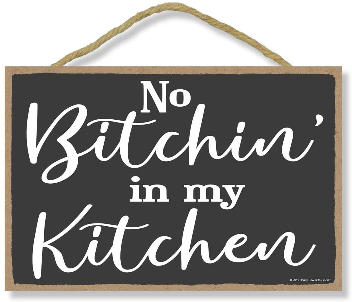 Honey Dew Gifts Kitchen Decor, No Bitchin' in My Kitchen 7 inch by 10.5 inch Hanging Inappropriate Sign, Wall Art, Decorative Wood Sign Home Decor