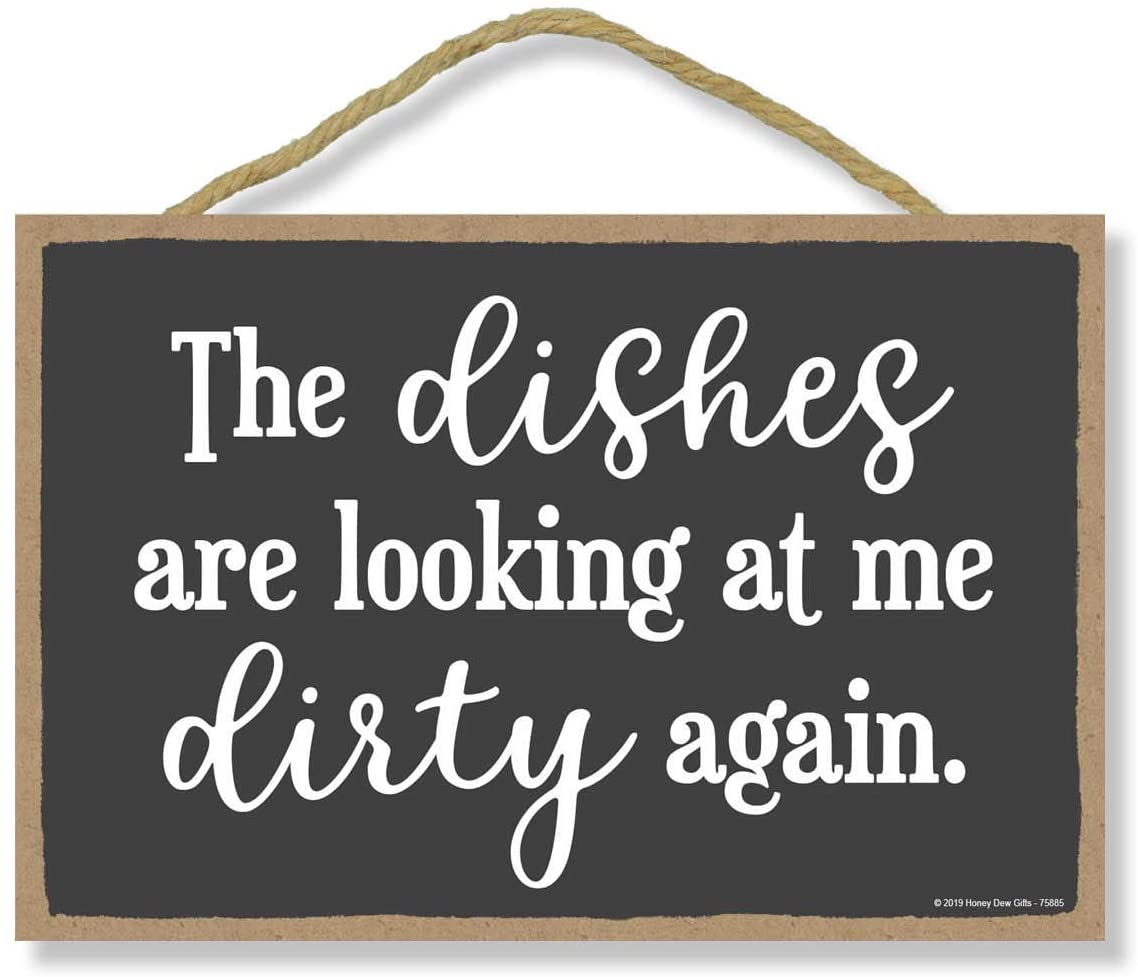 Honey Dew Gifts Kitchen Decor, The Dishes are Looking at Me Dirty Again 7 inch by 10.5 inch Hanging Wall Art, Funny Inappropriate Sign Home Decor