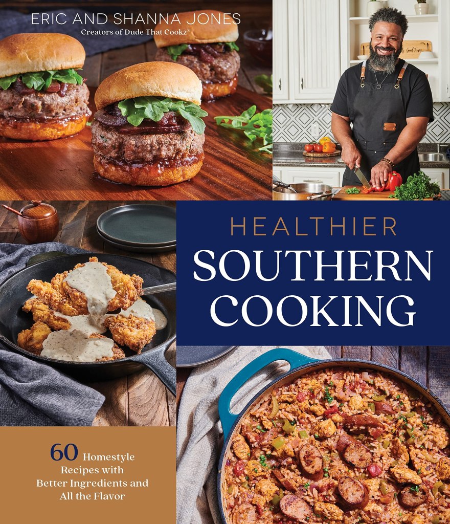 Healthier Southern Cooking: 60 Homestyle Recipes with Better Ingredients and All the Flavor 